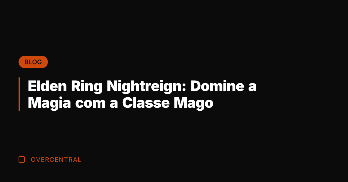 Elden Ring Nightreign: Domine a Magia com a Classe Mago