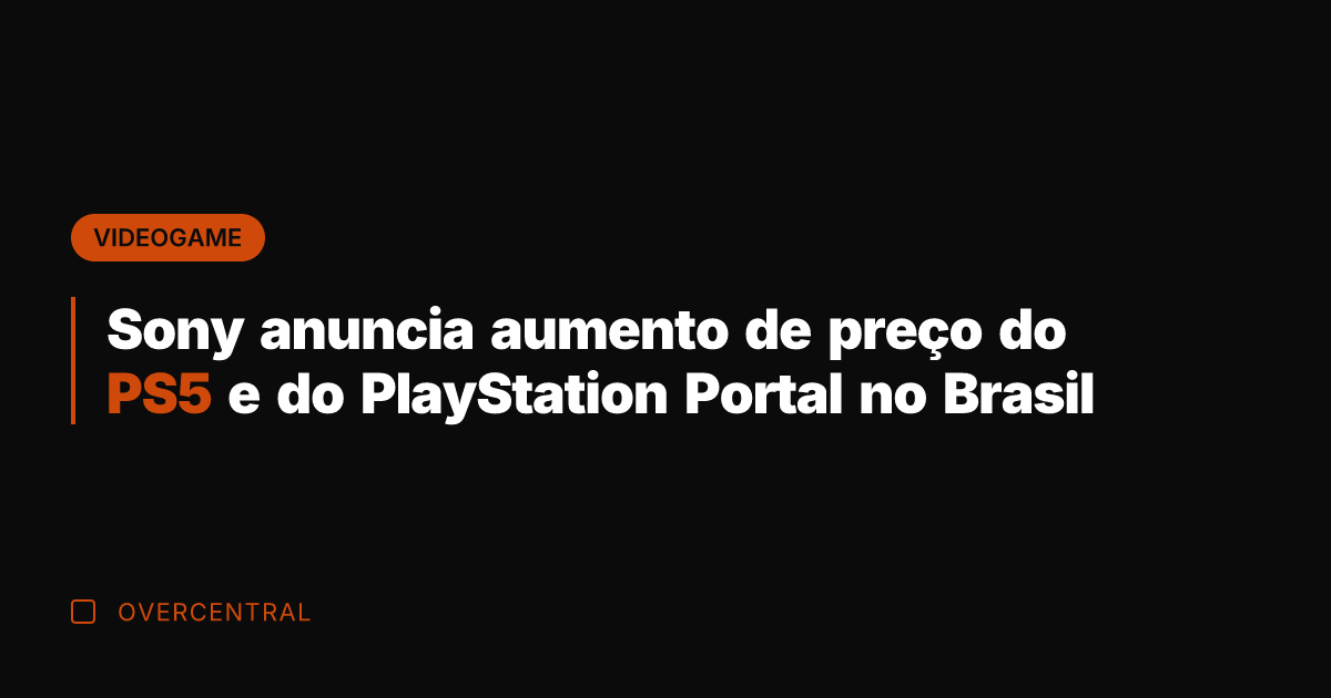 Sony anuncia aumento de preço do PS5 e do PlayStation Portal no