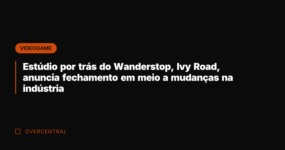 Estúdio por trás do Wanderstop, Ivy Road, anuncia fechamento em meio a