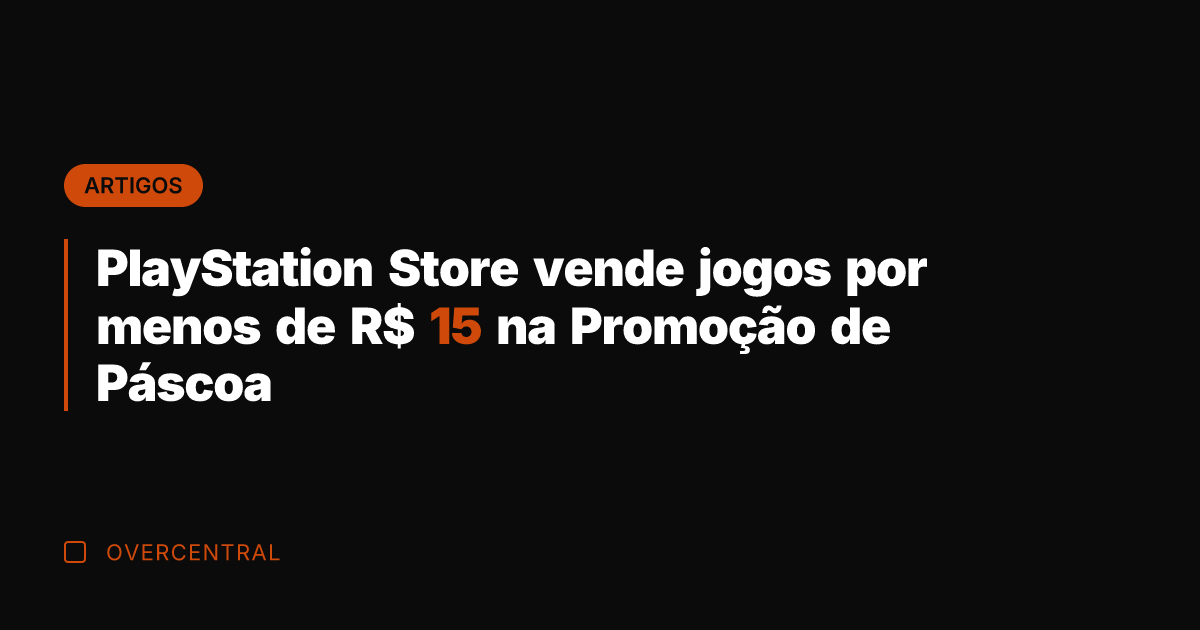 PlayStation Store vende jogos por menos de R$ 15 na Promoção de PlayStation Store vende jogos por menos de R$ 15 na Promoção de