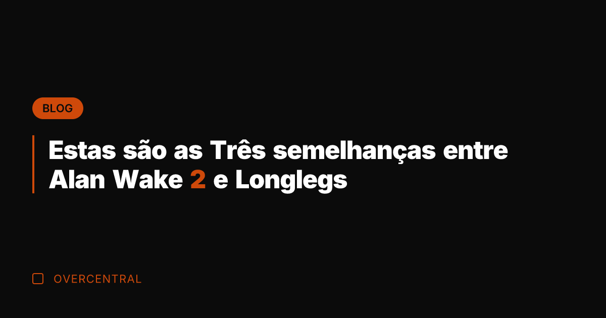 Estas são as Três semelhanças entre Alan Wake 2 e Longlegs