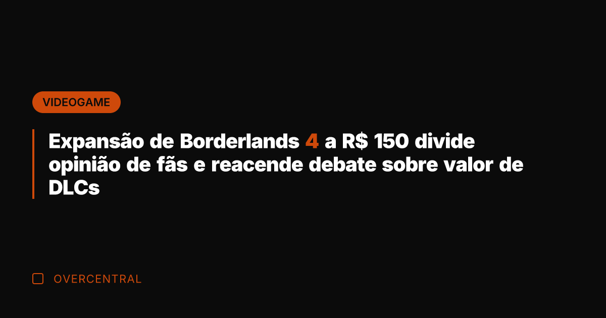 Expansão de Borderlands 4 a R$ 150 divide opinião de fãs e