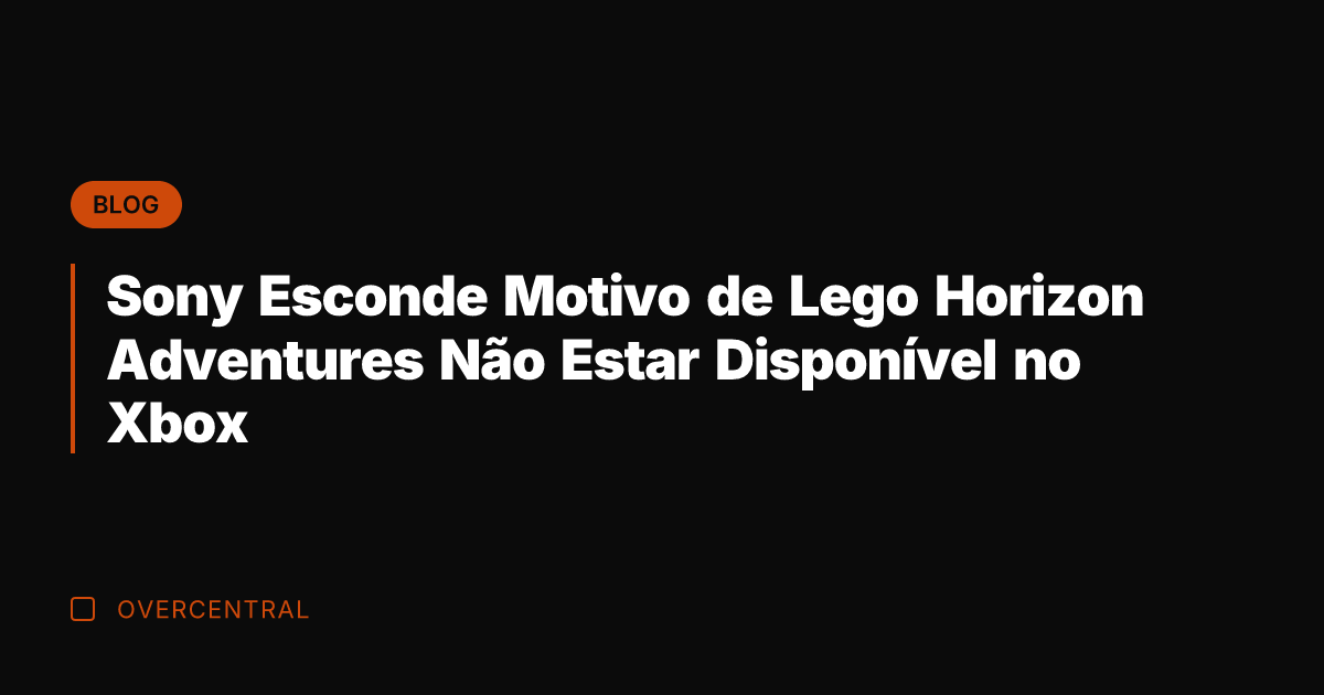 Sony Esconde Motivo de Lego Horizon Adventures Não Estar Disponível no Xbox