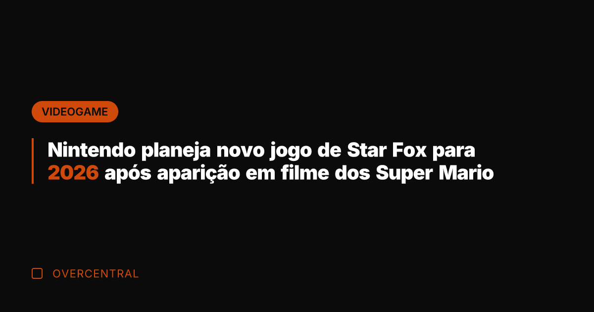 Nintendo planeja novo jogo de Star Fox para 2026 após aparição em