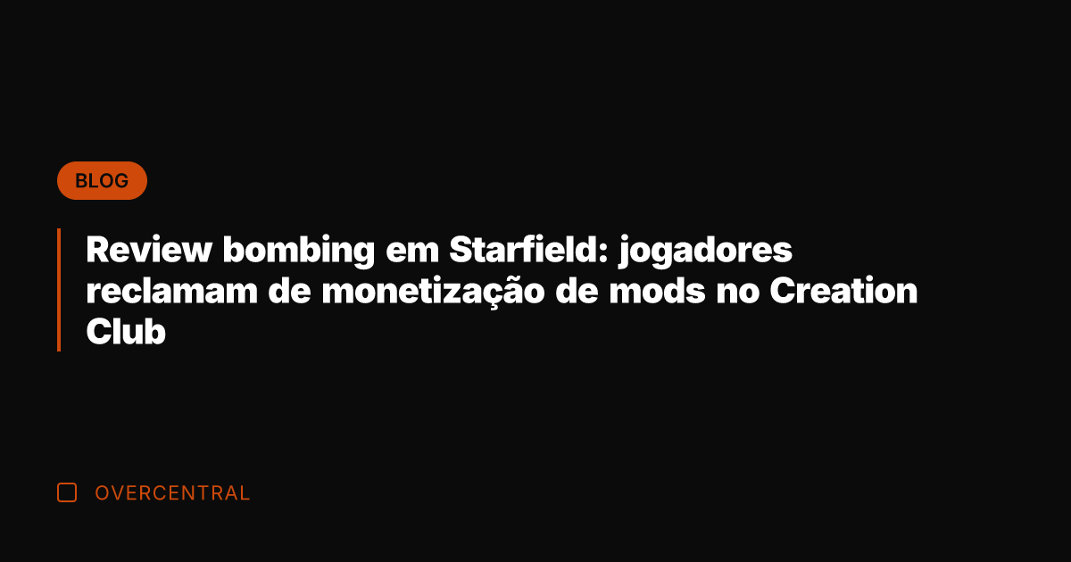 Review bombing em Starfield: jogadores reclamam de monetização de mods no Creation