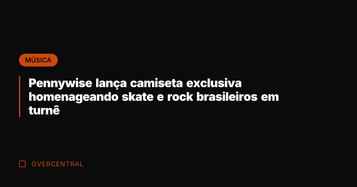 Pennywise lança camiseta exclusiva homenageando skate e rock brasileiros em turnê