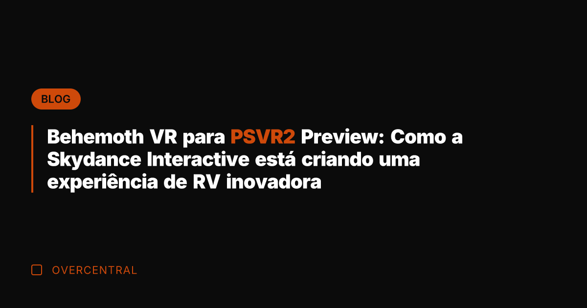 Behemoth VR para PSVR2 Preview: Como a Skydance Interactive está criando uma Behemoth VR para PSVR2 Preview: Como a Skydance Interactive está criando uma