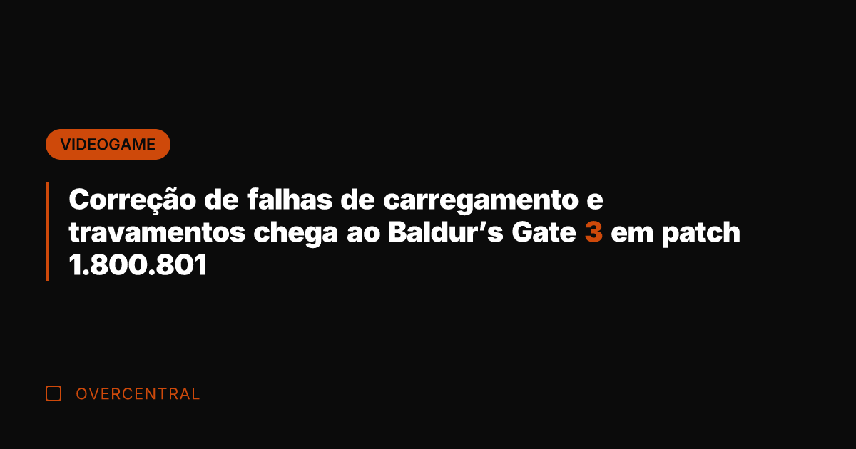 Correção de falhas de carregamento e travamentos chega ao Baldur's Gate 3