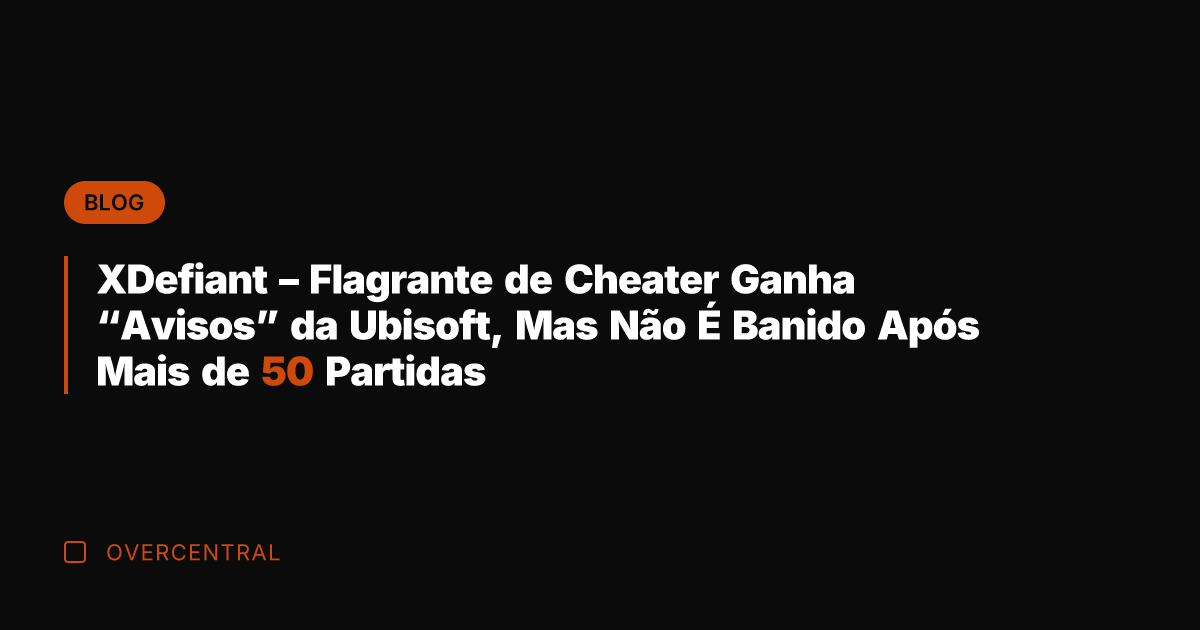 XDefiant – Flagrante de Cheater Ganha "Avisos" da Ubisoft, Mas Não É