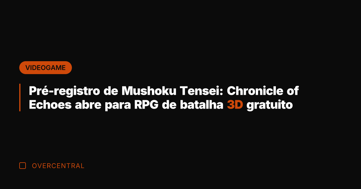Pré-registro de Mushoku Tensei: Chronicle of Echoes abre para RPG de batalha
