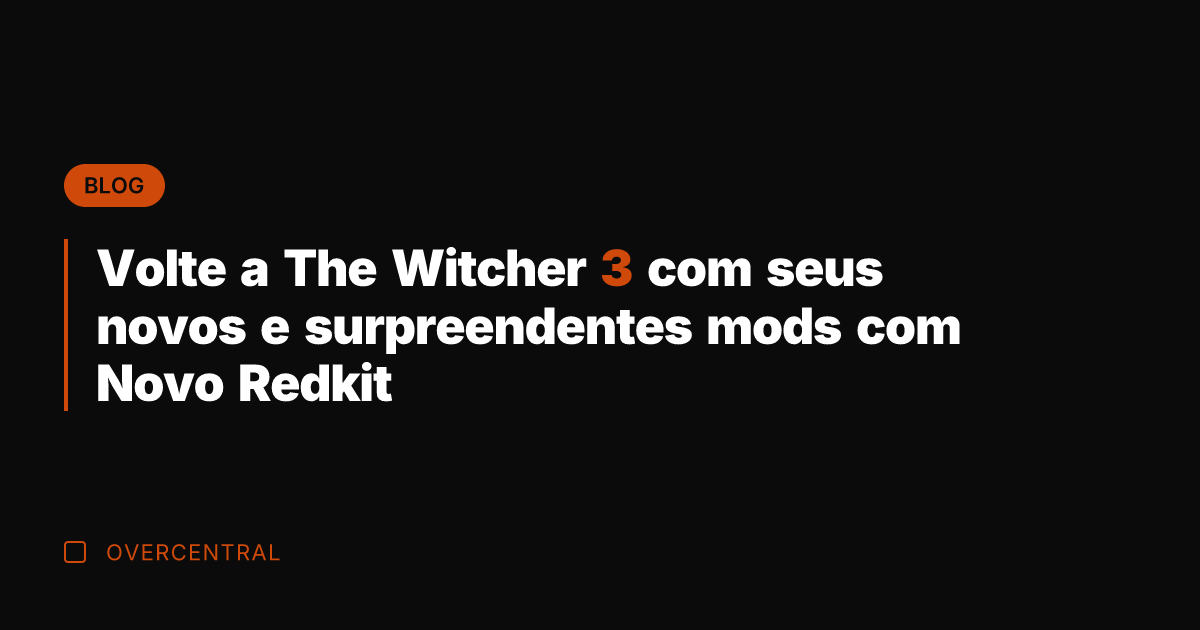 Volte a The Witcher 3 com seus novos e surpreendentes mods com