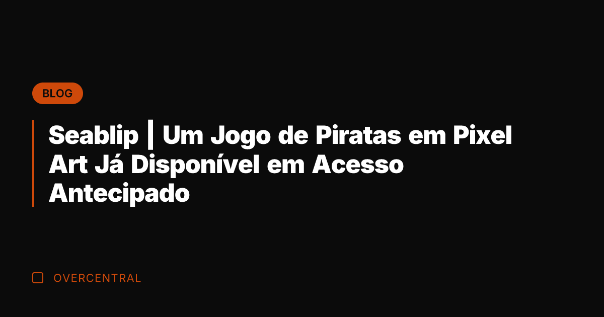 Seablip | Um Jogo de Piratas em Pixel Art Já Disponível em