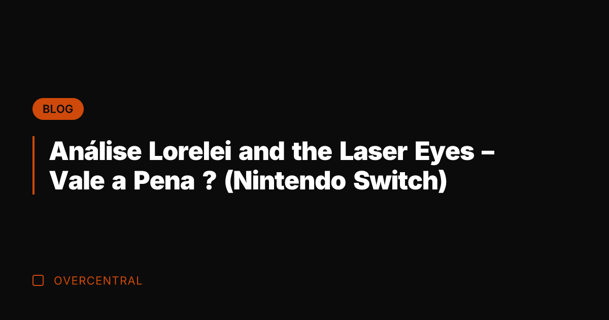 Análise Lorelei and the Laser Eyes – Vale a Pena ? (Nintendo