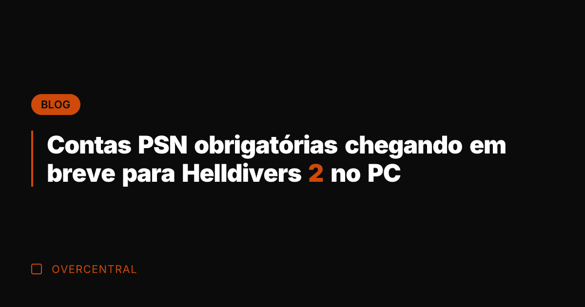 Contas PSN obrigatórias chegando em breve para Helldivers 2 no PC