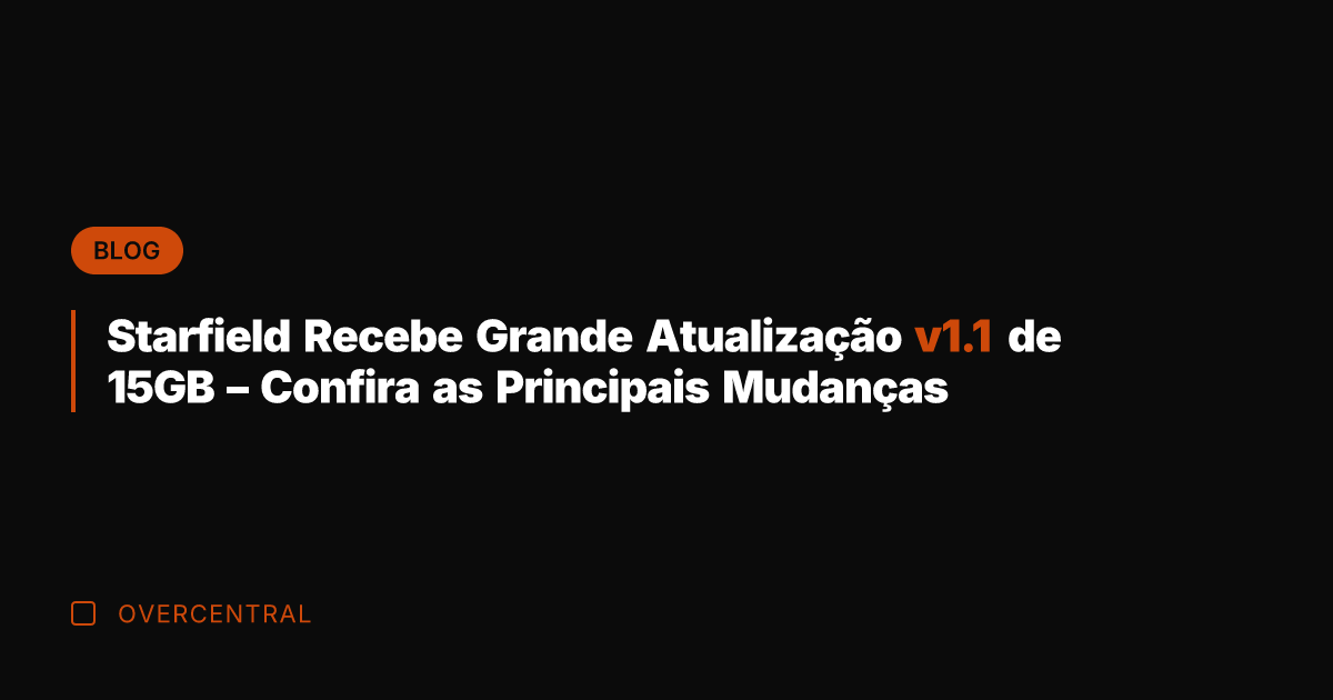 Starfield Recebe Grande Atualização v1.1 de 15GB - Confira as Principais Mudanças