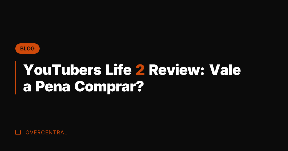 YouTubers Life 2 Review: Vale a Pena Comprar?