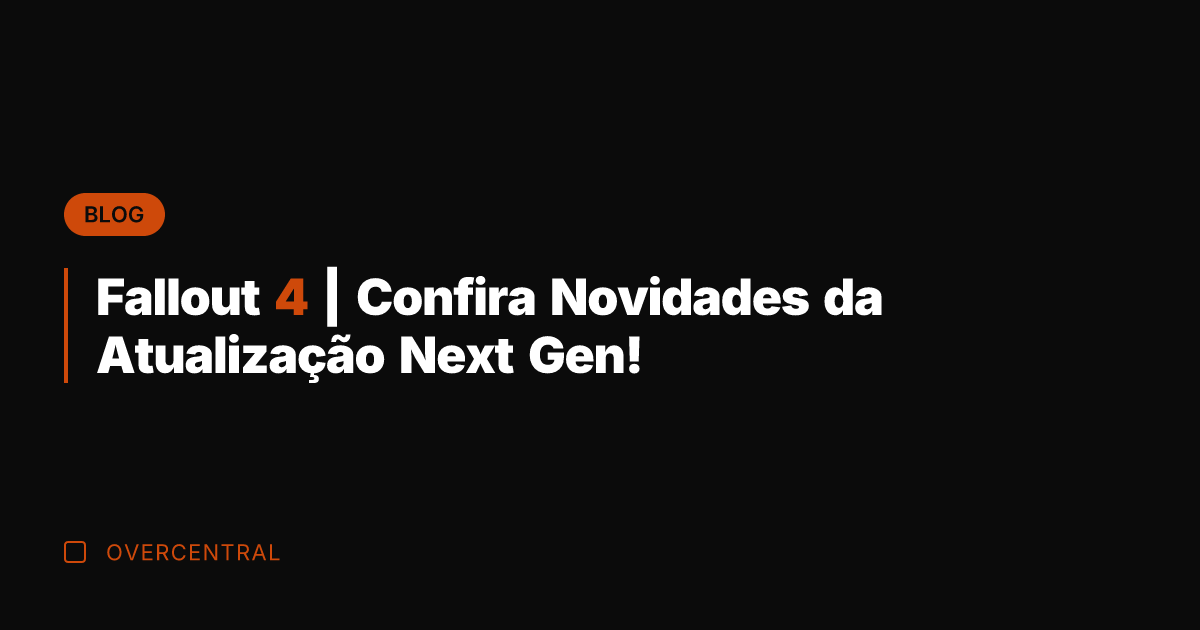 Fallout 4 | Confira Novidades da Atualização Next Gen!