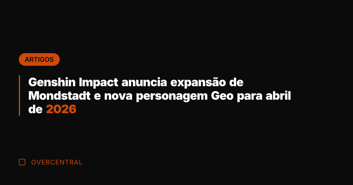 Genshin Impact anuncia expansão de Mondstadt e nova personagem Geo para abril Genshin Impact anuncia expansão de Mondstadt e nova personagem Geo para abril