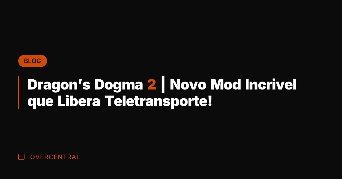 Dragon's Dogma 2 | Novo Mod Incrivel que Libera Teletransporte!