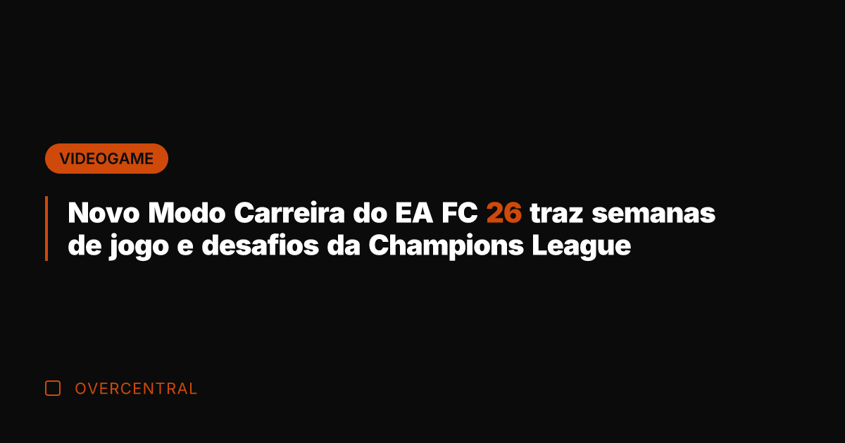 Novo Modo Carreira do EA FC 26 traz semanas de jogo e