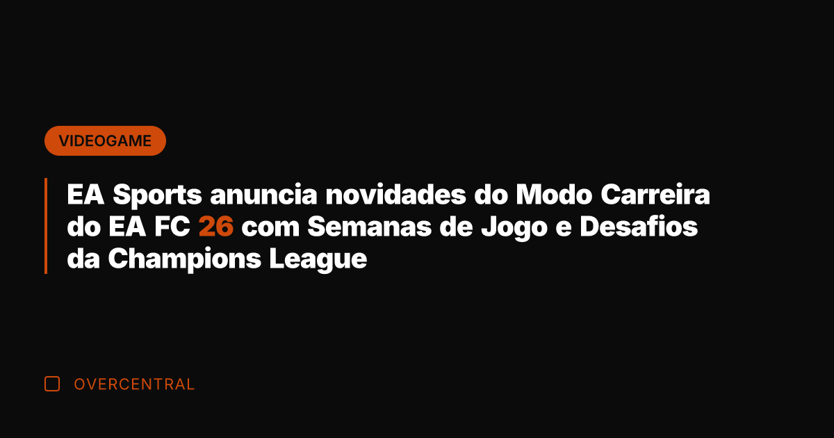 EA Sports anuncia novidades do Modo Carreira do EA FC 26 com