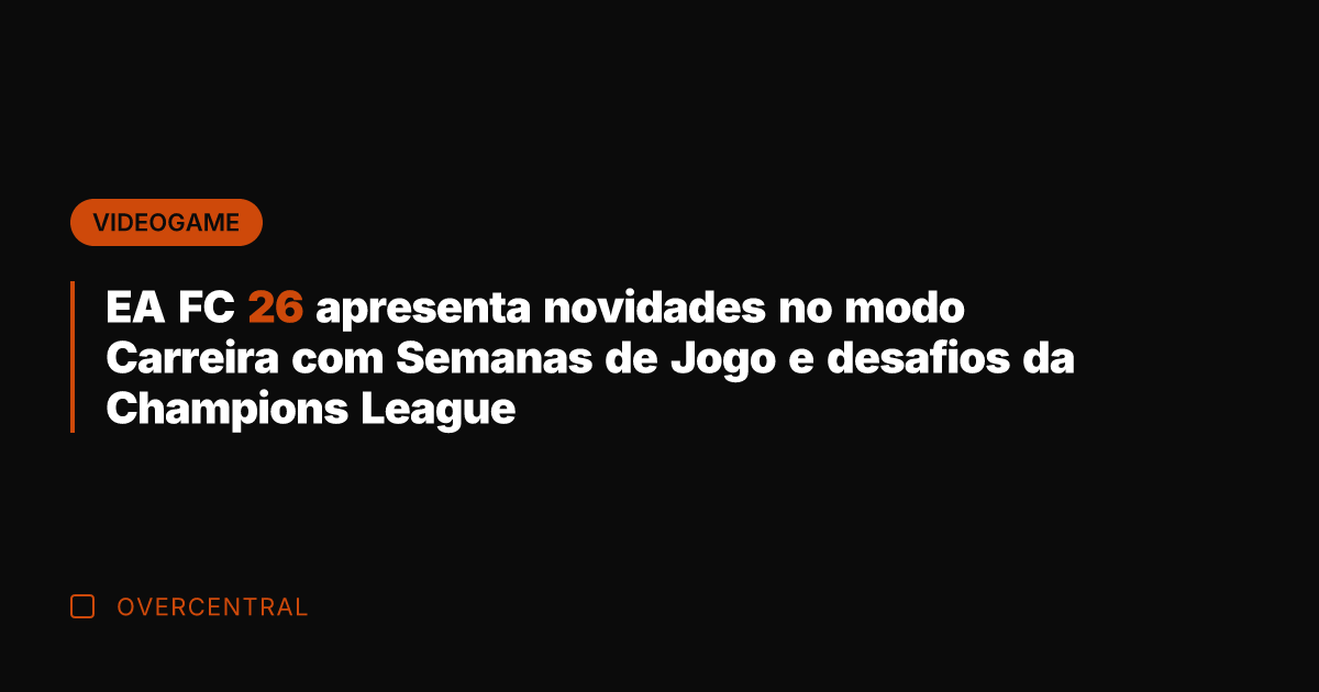 EA FC 26 apresenta novidades no modo Carreira com Semanas de Jogo