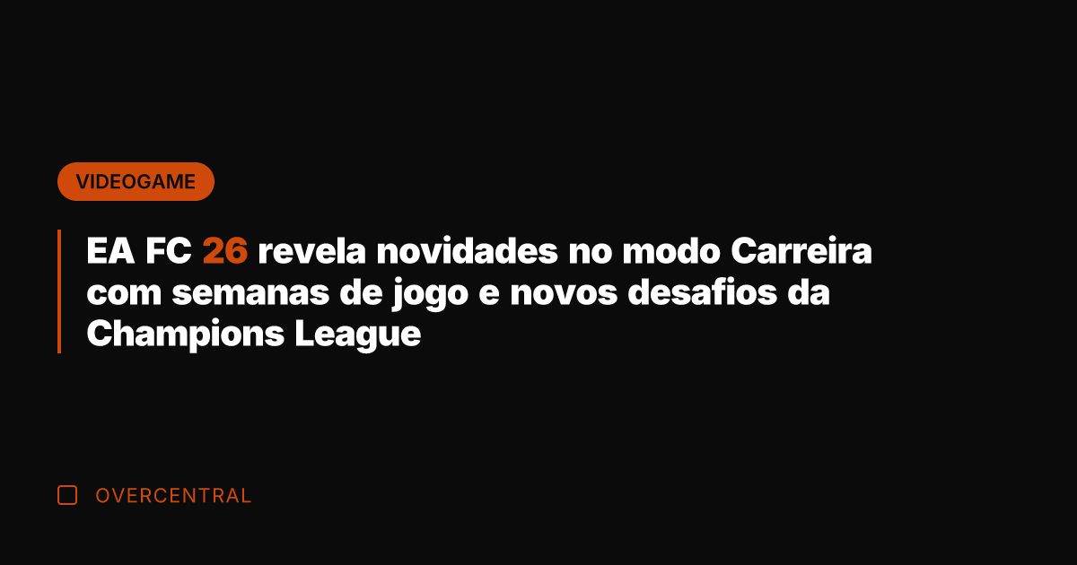 EA FC 26 revela novidades no modo Carreira com semanas de jogo