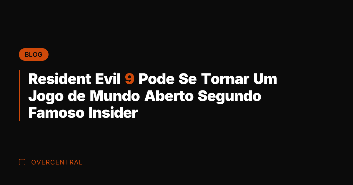 Resident Evil 9 Pode Se Tornar Um Jogo de Mundo Aberto Segundo