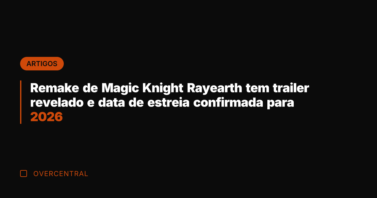 Remake de Magic Knight Rayearth tem trailer revelado e data de estreia