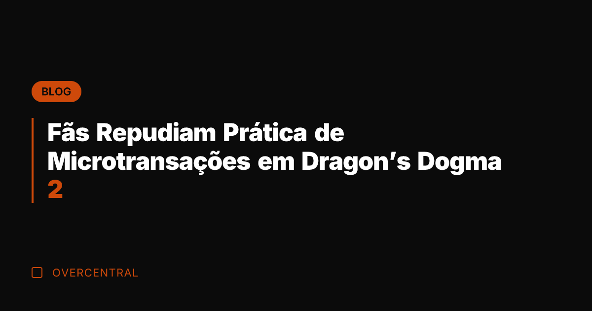 Fãs Repudiam Prática de Microtransações em Dragon's Dogma 2
