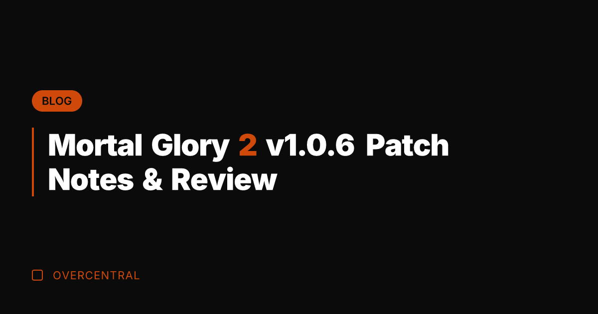 Mortal Glory 2 v1.0.6 Patch Notes & Review