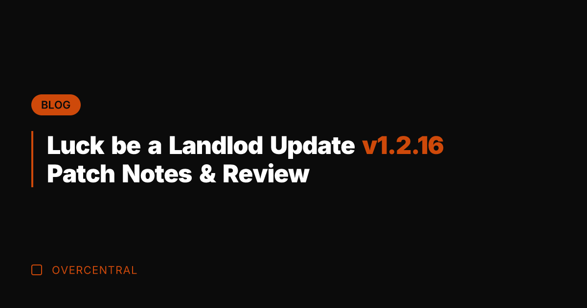 Luck be a Landlod Update v1.2.16 Patch Notes & Review