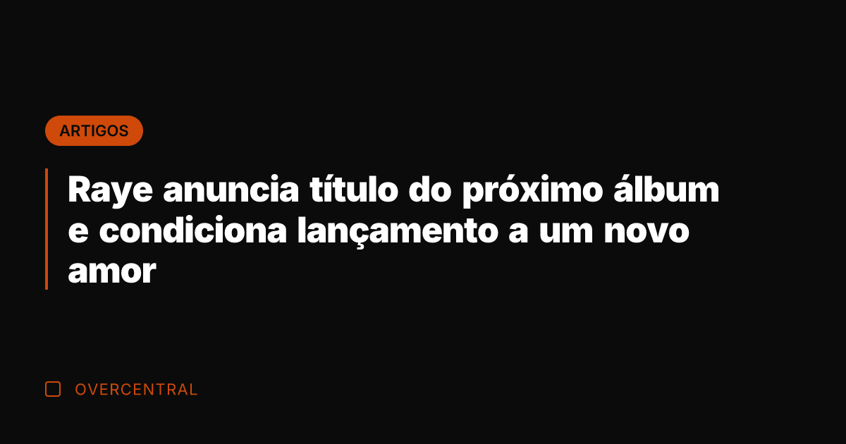 Raye anuncia título do próximo álbum e condiciona lançamento a um novo