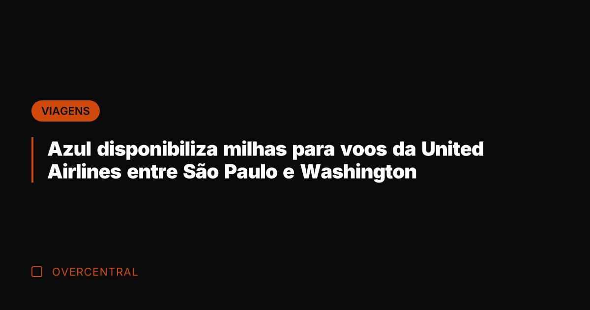 Azul disponibiliza milhas para voos da United Airlines entre São Paulo e