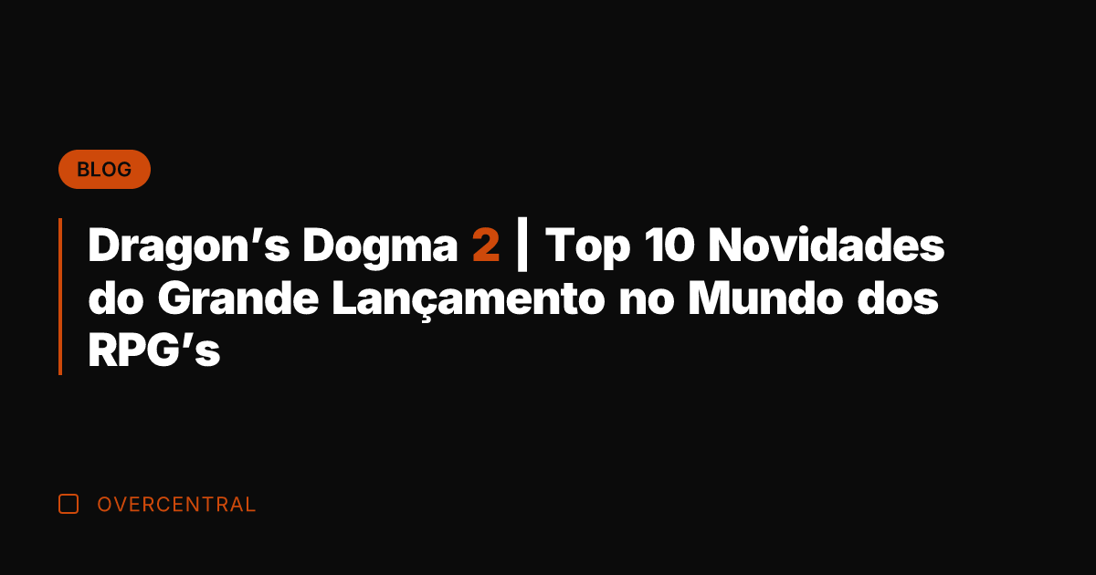 Dragon's Dogma 2 | Top 10 Novidades do Grande Lançamento no Mundo