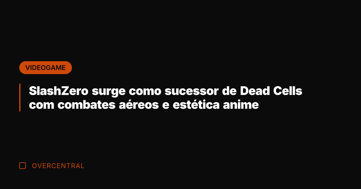 SlashZero surge como sucessor de Dead Cells com combates aéreos e estética