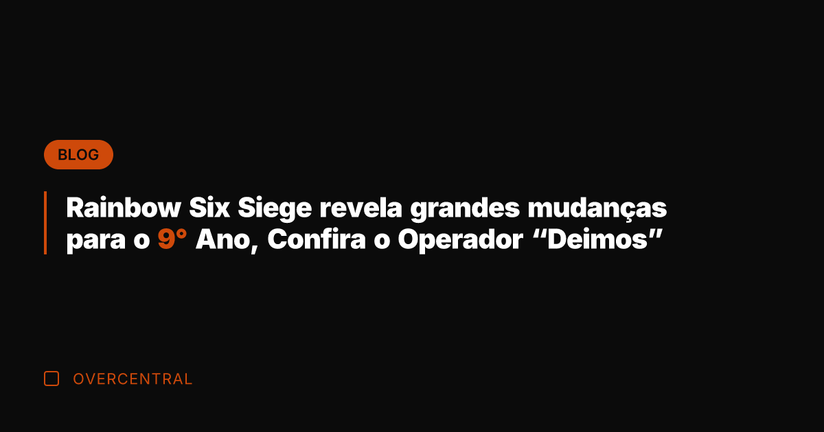 Rainbow Six Siege revela grandes mudanças para o 9° Ano, Confira o