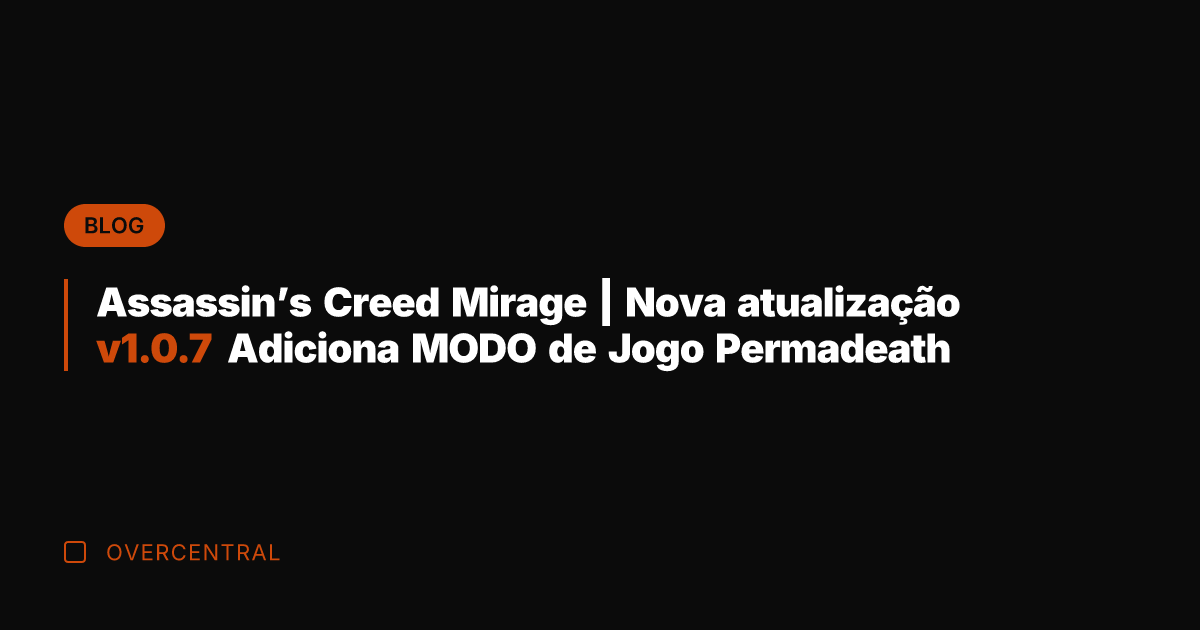 Assassin's Creed Mirage | Nova atualização v1.0.7 Adiciona MODO de Jogo Permadeath