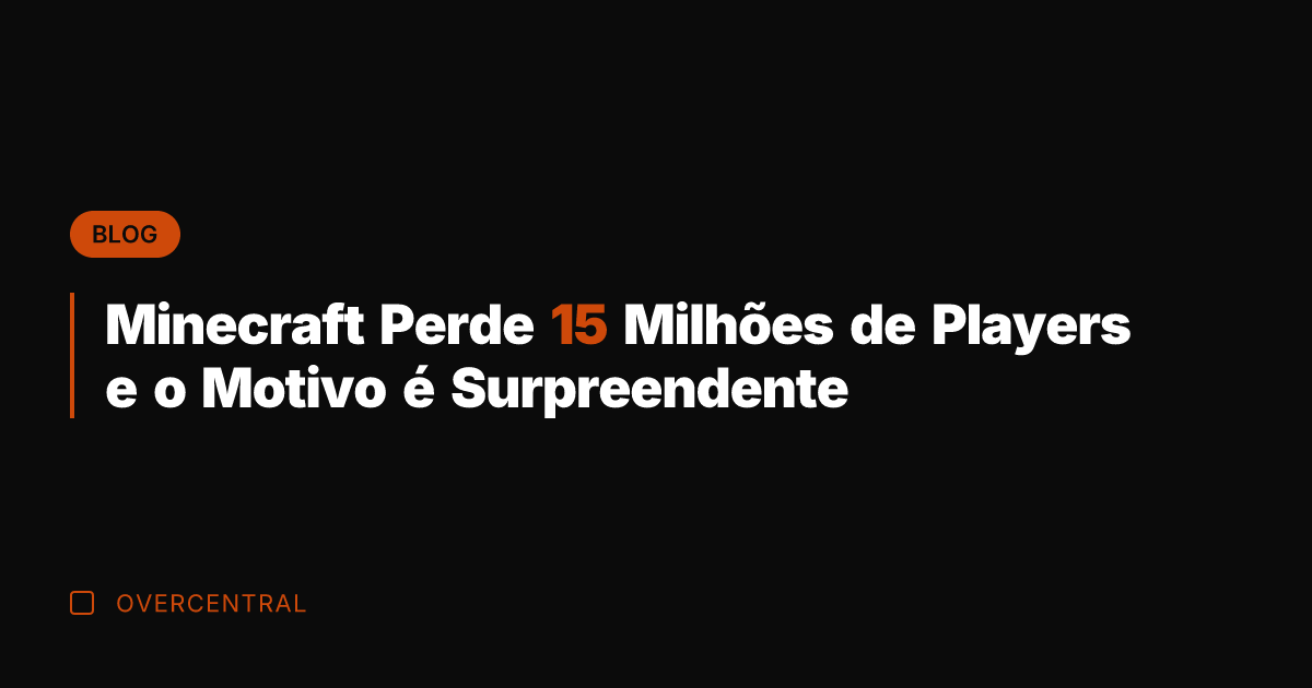 Minecraft Perde 15 Milhões de Players e o Motivo é Surpreendente