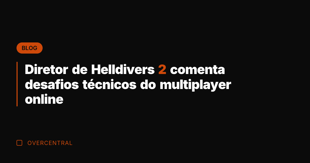 Diretor de Helldivers 2 comenta desafios técnicos do multiplayer online