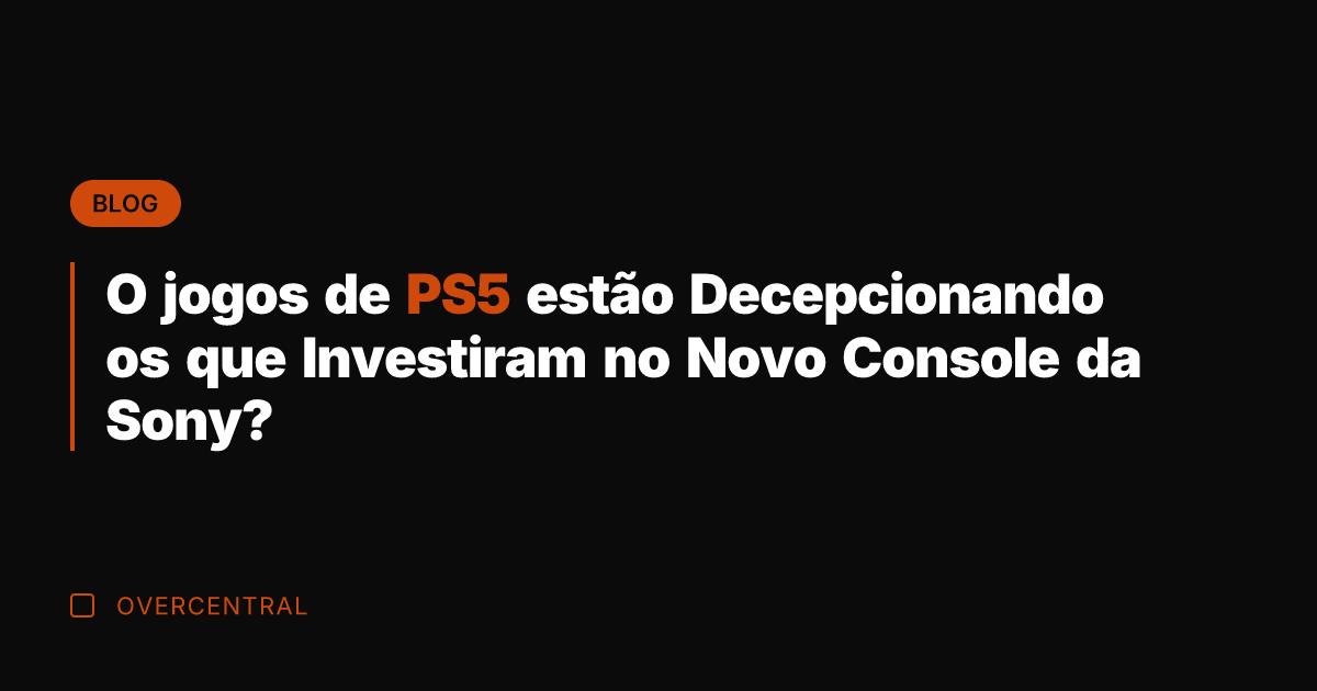 O jogos de PS5 estão Decepcionando os que Investiram no Novo Console