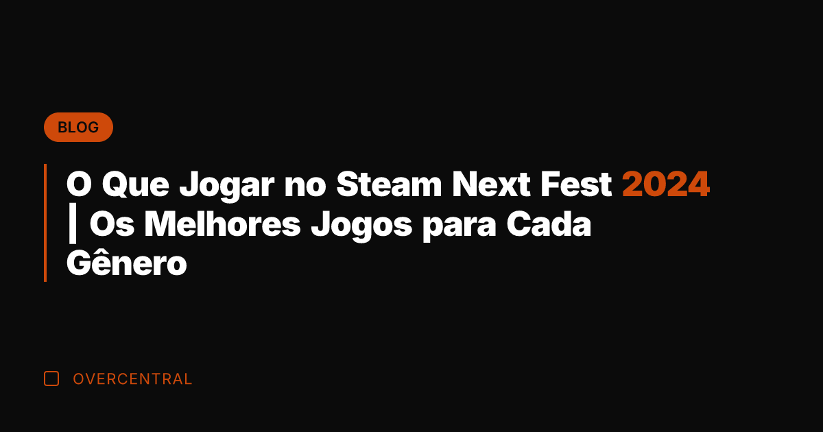 O Que Jogar no Steam Next Fest 2024 | Os Melhores Jogos