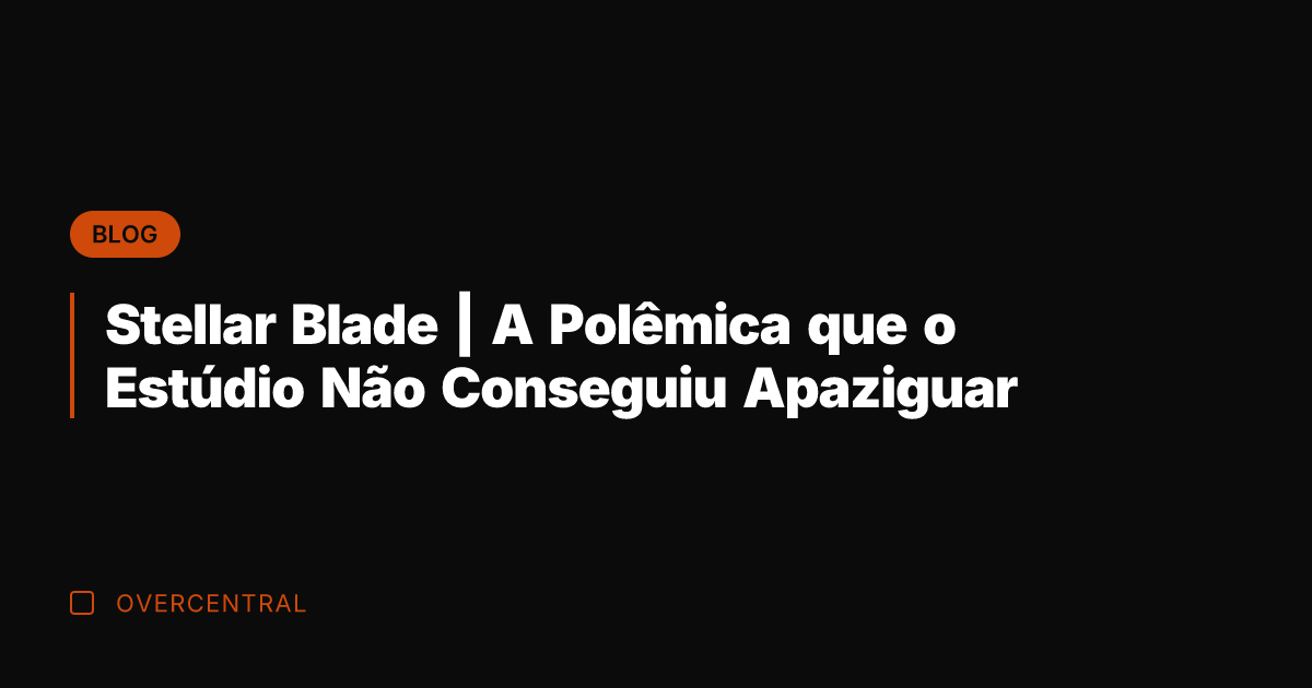 Stellar Blade | A Polêmica que o Estúdio Não Conseguiu Apaziguar Stellar Blade | A Polêmica que o Estúdio Não Conseguiu Apaziguar