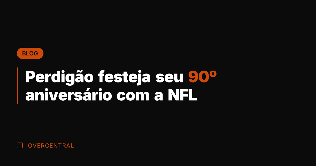 Perdigão festeja seu 90º aniversário com a NFL
