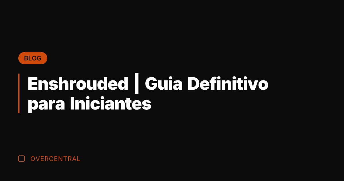 Enshrouded | Guia Definitivo para Iniciantes