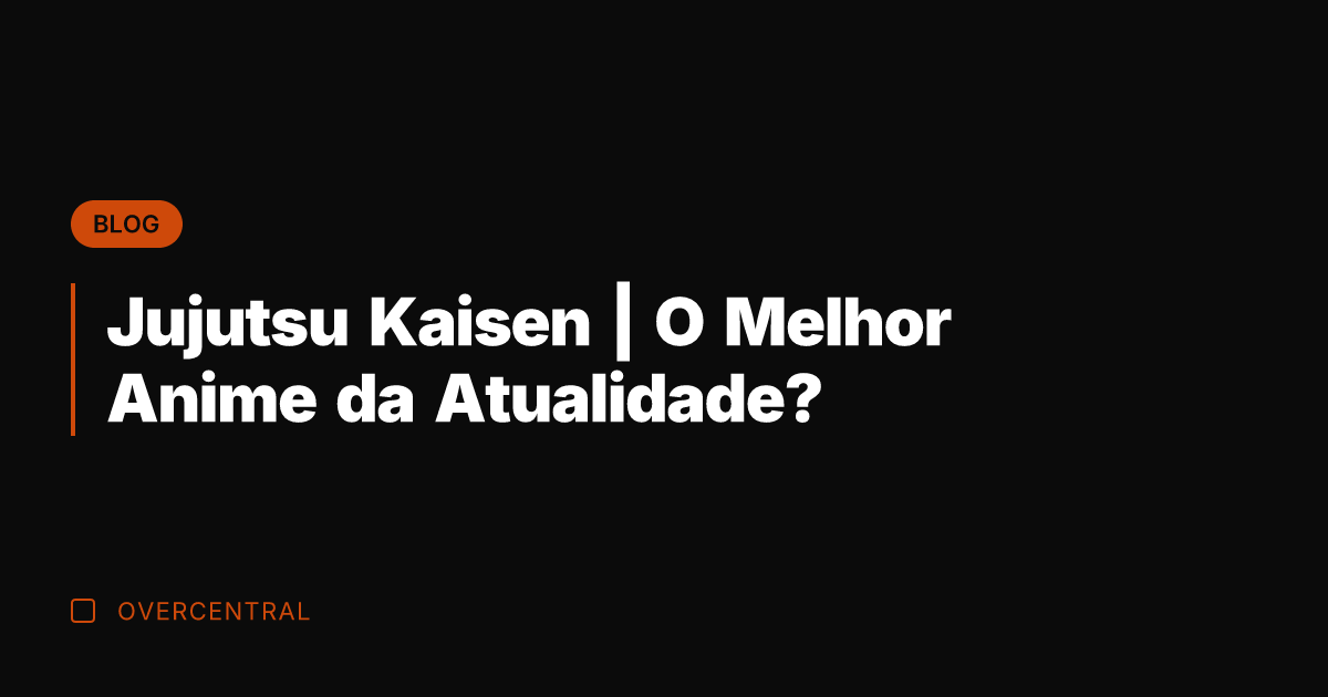 Jujutsu Kaisen | O Melhor Anime da Atualidade?