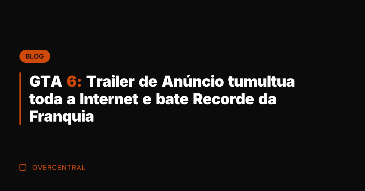 GTA 6: Trailer de Anúncio tumultua toda a Internet e bate Recorde