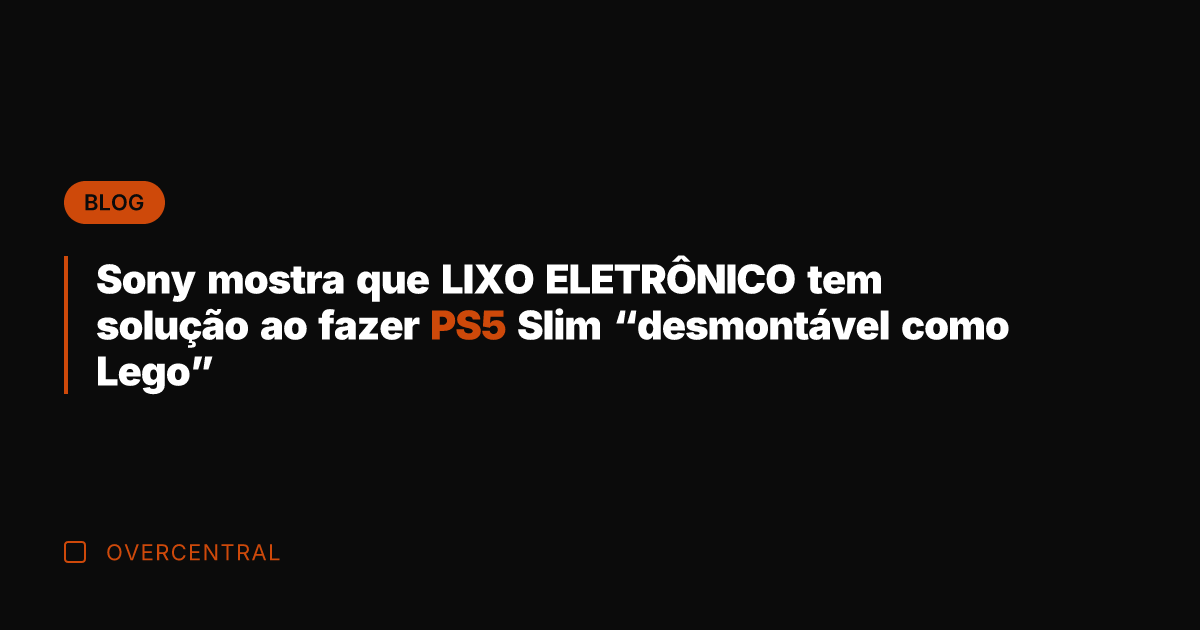 Sony mostra que LIXO ELETRÔNICO tem solução ao fazer PS5 Slim “desmontável