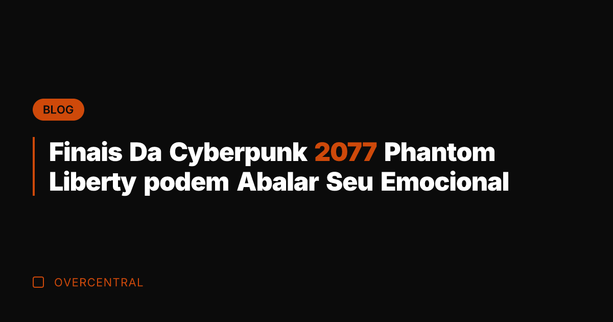 Finais Da Cyberpunk 2077 Phantom Liberty podem Abalar Seu Emocional