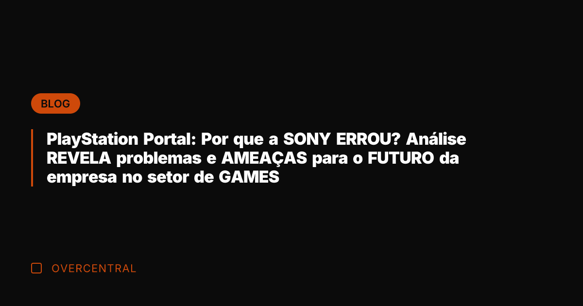 PlayStation Portal: Por que a SONY ERROU? Análise REVELA problemas e AMEAÇAS